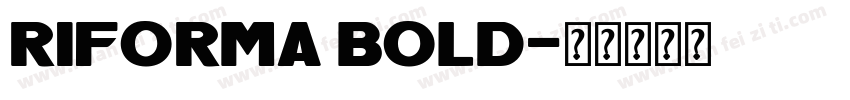 Riforma Bold字体转换
